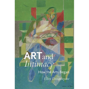 Art and Intimacy: How the Arts Began