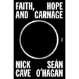 Faith, Hope and Carnage