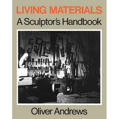 Living Materials: A Sculptor's Handbook