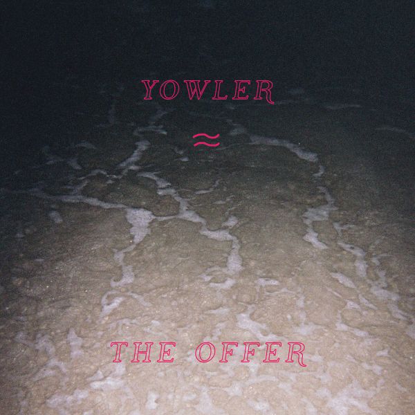 Yowler The Offer [音乐磁带]