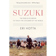 Suzuki: The Man and His Dream to Teach the Children of the World