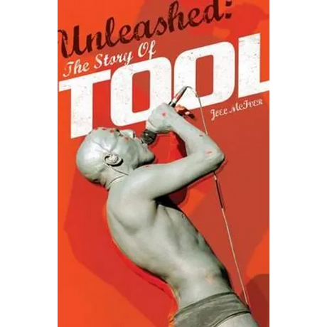 Unleashed: The Story of Tool - Paperback