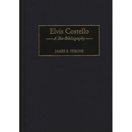 Elvis Costello: A Bio-Bibliography