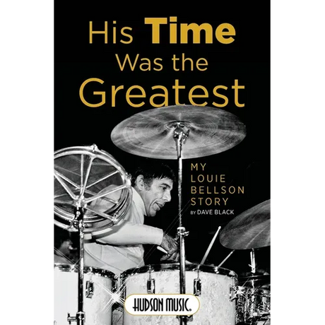 His Time Was the Greatest: My Louie Bellson Story