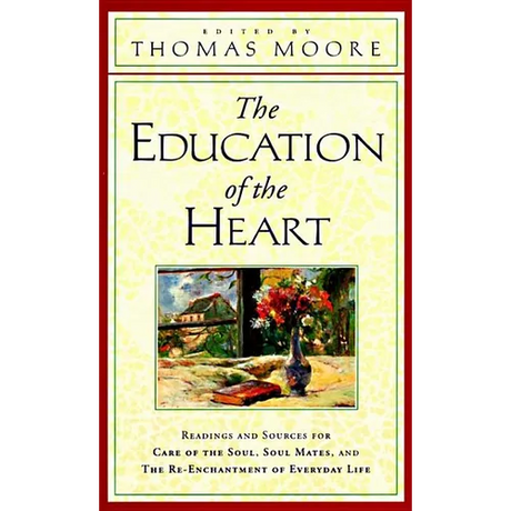 The Education of the Heart: Readings and Sources from Care of the Soul, Soul Mates