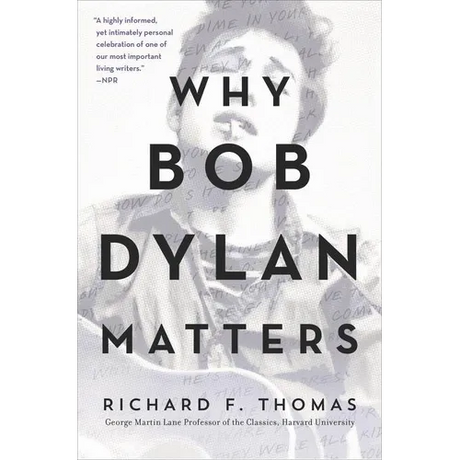 Why Bob Dylan Matters