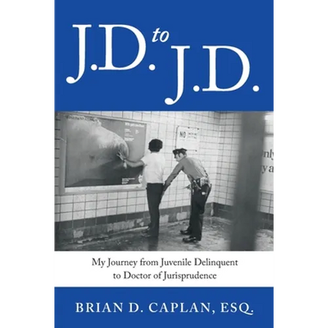 J.D. to J.D.: My Journey from Juvenile Delinquent to Doctor of Jurisprudence