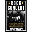 Rock Concert: An Oral History as Told by the Artists, Backstage Insiders, and Fans Who Were There