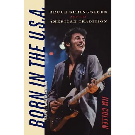Born in the U.S.A.: Bruce Springsteen and the American Tradition
