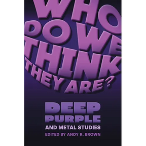Who Do We Think They Are?: Deep Purple and Metal Studies